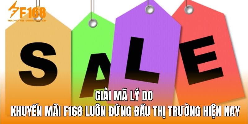 Giải mã lý do khuyến mãi F168 luôn đứng đầu thị trường hiện nay