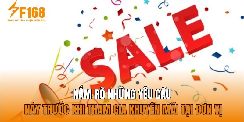 Nắm rõ những yêu cầu này trước khi tham gia khuyến mãi tại đơn vị