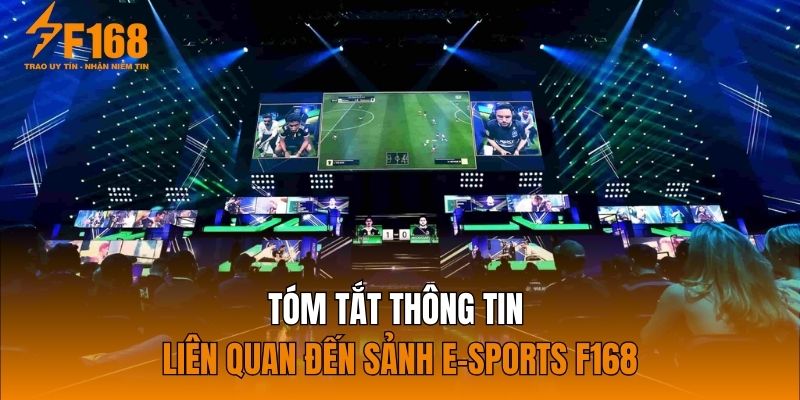 Tóm tắt thông tin liên quan đến sảnh E-SPORTS F168