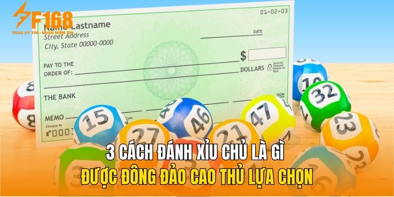 3 cách đánh xỉu chủ là gì được đông đảo cao thủ lựa chọn