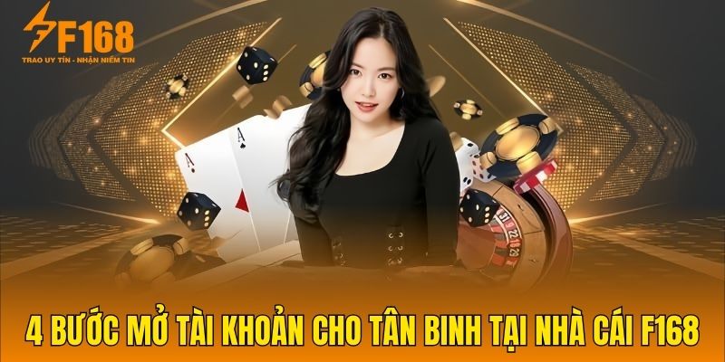 4 bước mở tài khoản cho tân binh tại nhà cái F168