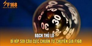 Bạch Thủ Lô – Bí Kíp Soi Cầu Cực Chuẩn Từ Chuyên Gia F168