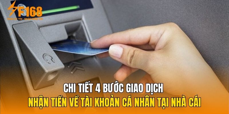 Chi tiết 4 bước giao dịch nhận tiền về tài khoản cá nhân tại nhà cái