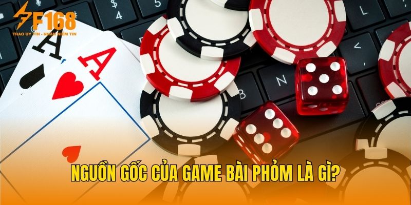 Nguồn gốc của game bài Phỏm là gì?