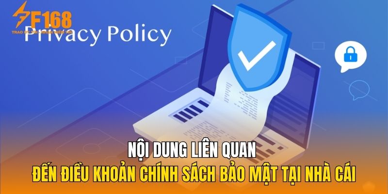 Nội dung liên quan đến điều khoản chính sách bảo mật tại nhà cái