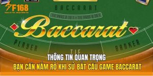 Thông tin quan trọng bạn cần nắm rõ khi sử bắt cầu game Baccarat