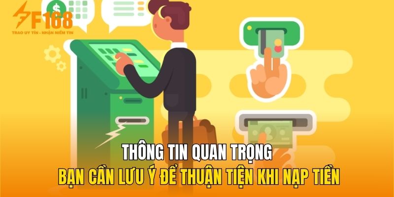 Thông tin quan trọng bạn cần lưu ý để thuận tiện khi nạp tiền