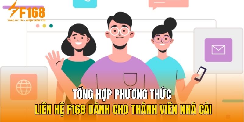 Tổng hợp phương thức liên hệ F168 dành cho thành viên nhà cái